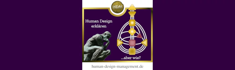 Human Design erklären - aber wie?