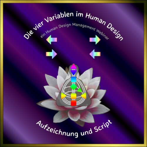 Webinar die vier Variablen im Human Design - Aufzeichnung und Script