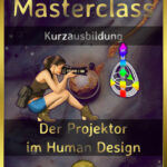 Masterclass "Der Projektor im Human Design"