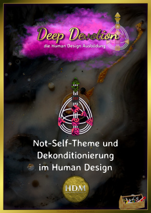 Human Design Ausbildung Advanced Not-Self-Theme und Dekonditionierung (HDM)