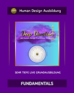 Human Design Ausbildung Deep Devotion Fundamentals (HDM) Human Design Ausbildung Deep Devotion Fundamentals (HDM)