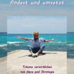 Wie Du Deine Vision findest und umsetzt