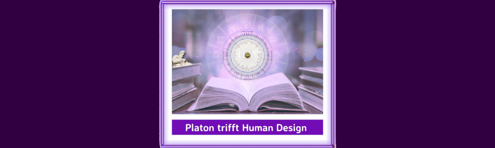 Platon trifft Human Design (HDM)