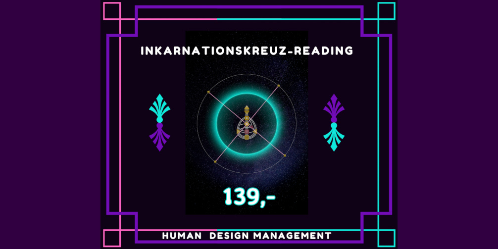 Human Design Inkarnationskreuz-Reading - Human Design Management