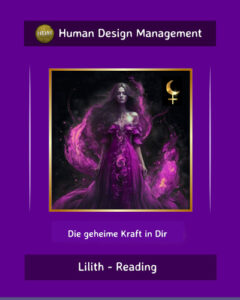 Human Design Reading Lilith (HDM) Human Design Reading Lilith (HDM)
