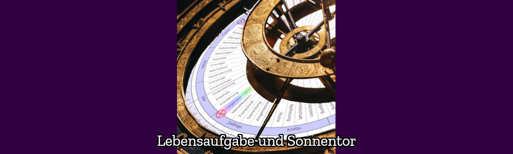 Lebensaufgabe und Sonnentor